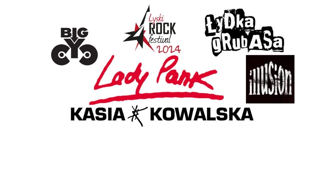 Lyski Rock Festival 2024 - line-up: Lady Pank, Big Cyc, Kasia Kowalska, Illusion, Łydka Grubasa